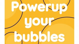 Powerup Your Bubbles