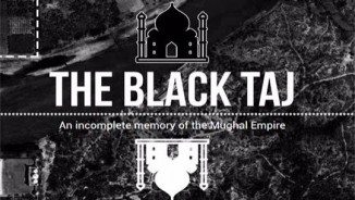 The Black Taj: An incomplete memory of the Mughal Empire